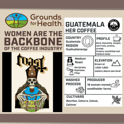 ROAST:GROUNDS FOR HEALTH / GUATEMALA HUEHUETENANGO HER COFFEE: MEDIUM